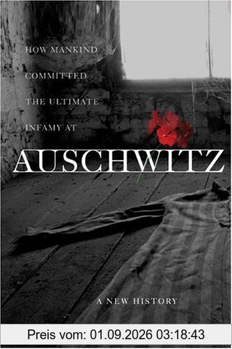 Auschwitz: A New History