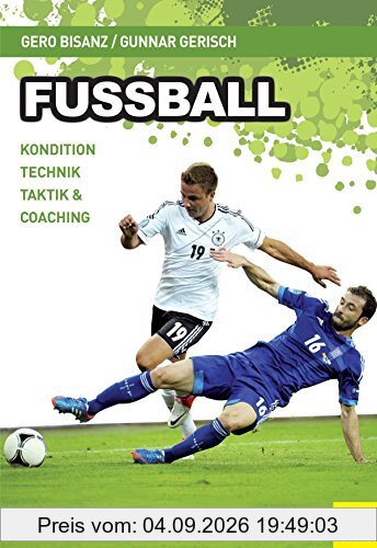 Fußball: Kondition - Technik - Taktik & Coaching