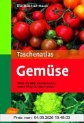 Taschenatlas Gemüse: 200 Arten und Sorten