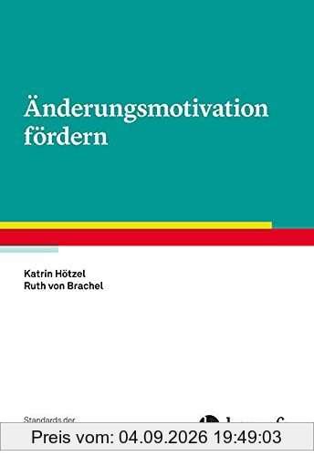 Änderungsmotivation fördern (Standards der Psychotherapie)