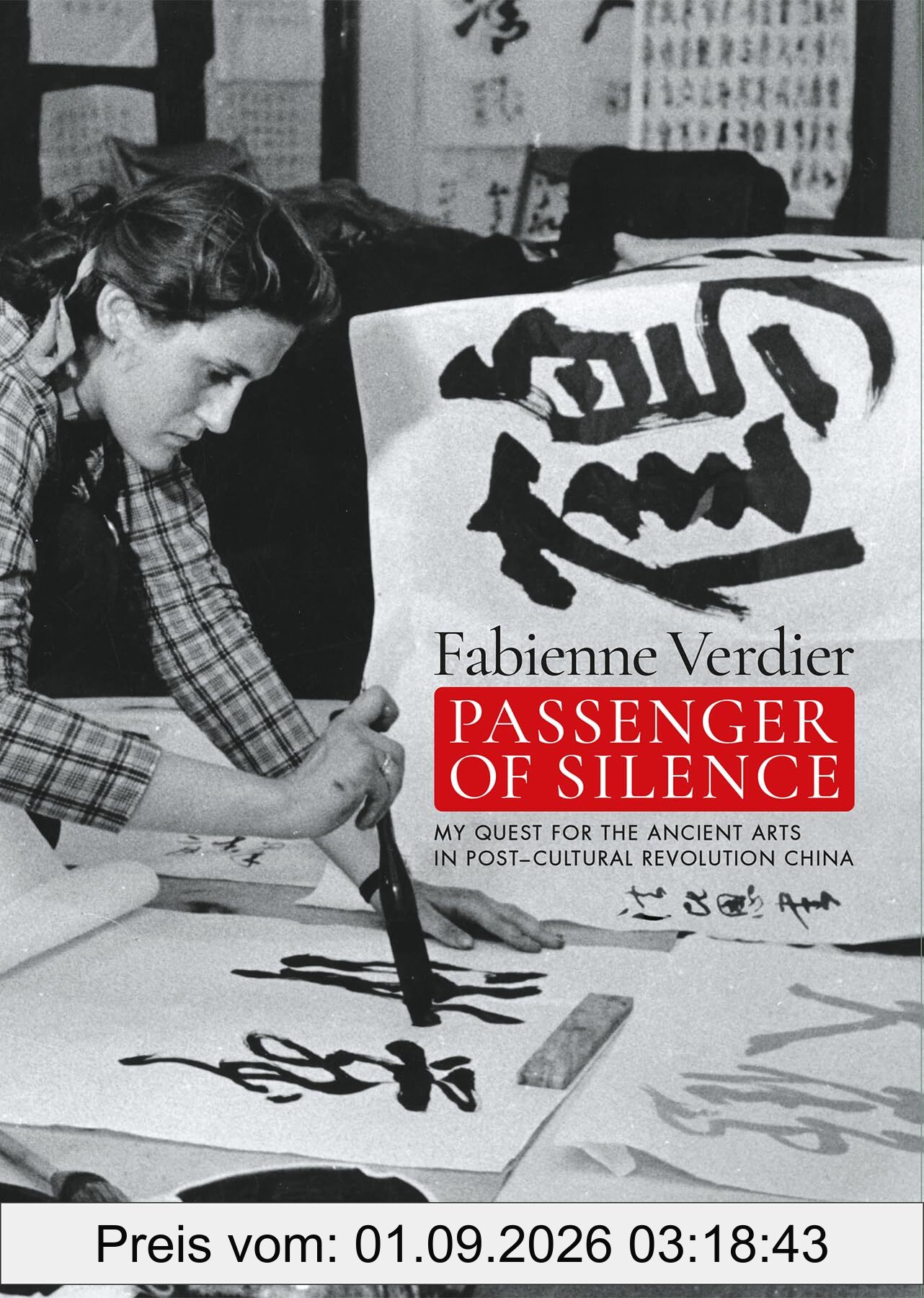 Passenger of silence : my quest for the ancient arts in post-cultural revolution China