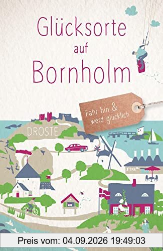 Glücksorte auf Bornholm: Fahr hin und werd glücklich