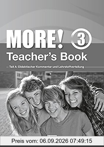 MORE! 3 Teacher's Book Enriched Course: Teil A: Didaktischer Kommentar und Lehrstoffverteilung Teil B: Worksheets (Helbling Languages)