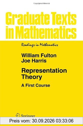 Representation Theory: A First Course (Graduate Texts in Mathematics / Readings in Mathematics)