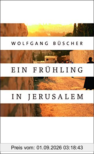 Ein Frühling in Jerusalem