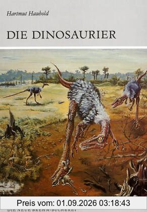 Die Dinosaurier: System - Evolution - Paläobiologie