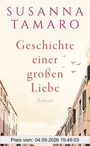 Geschichte einer großen Liebe: Roman