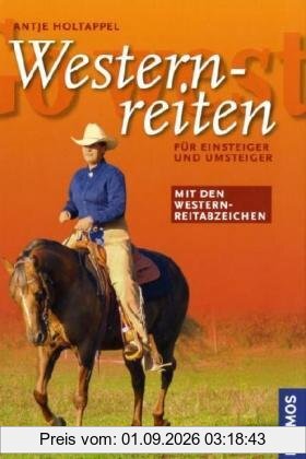 Go West - Westernreiten: Für Einsteiger und Umsteiger. Mit den Westernreitabzeichen