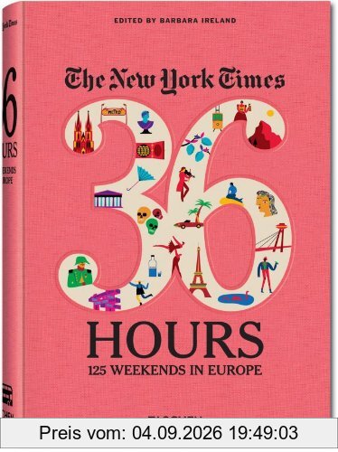 The New York Times. 36 Hours. 125 Wochenenden in Europa