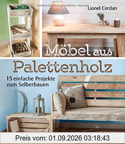 Möbel aus Palettenholz: 15 einfache Projekte zum Selberbauen