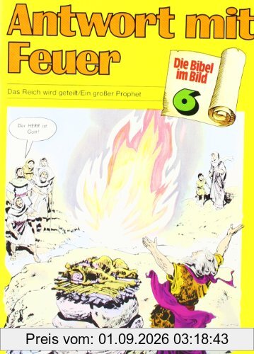 Die Bibel im Bild, Bd.6 : Antwort mit Feuer