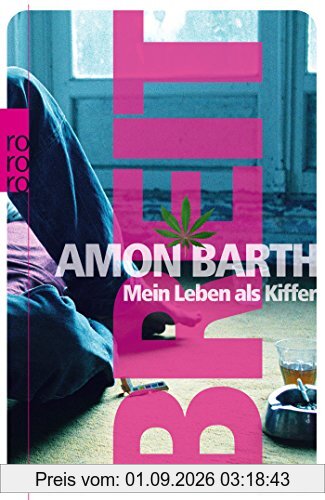 Breit: Mein Leben als Kiffer