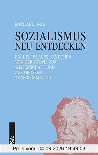 SOZIALISMUS neu entdecken: Ein hellblaues Bändchen von der Utopie zur Wissenschaft und zur Großen Transformation