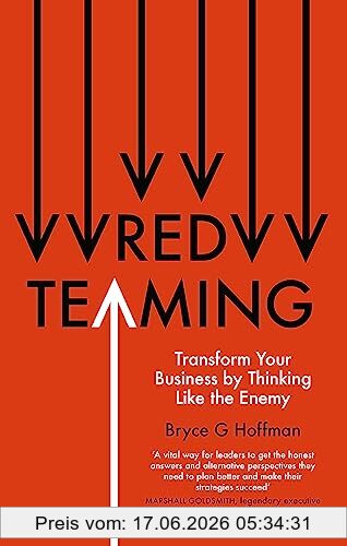 Hoffman, Bryce G. Red Teaming, Transform Your Business By Thinking Like The Enemy