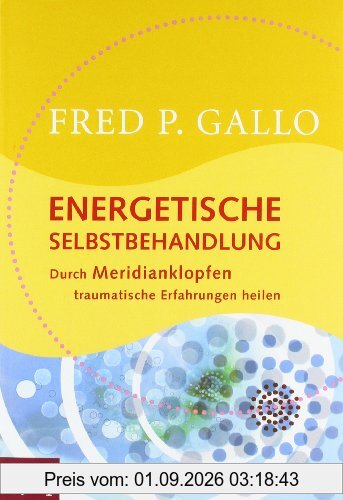 Energetische Selbstbehandlung: Durch Meridianklopfen traumatische Erfahrungen heilen