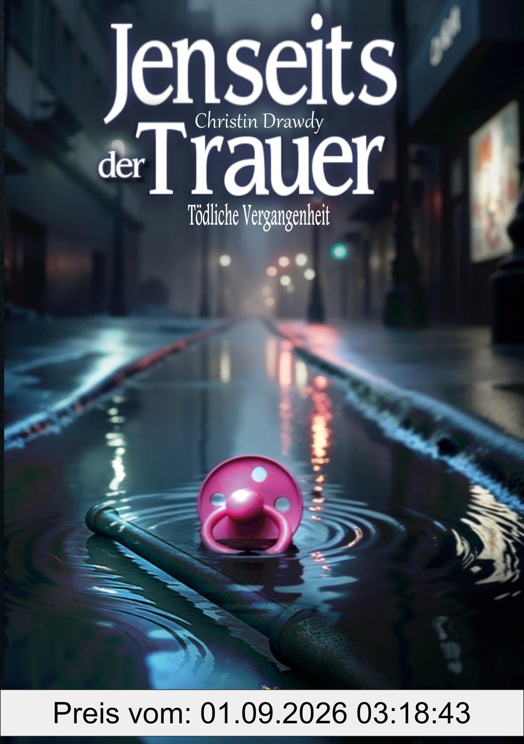 Jenseits der Trauer: Tödliche Vergangenheit