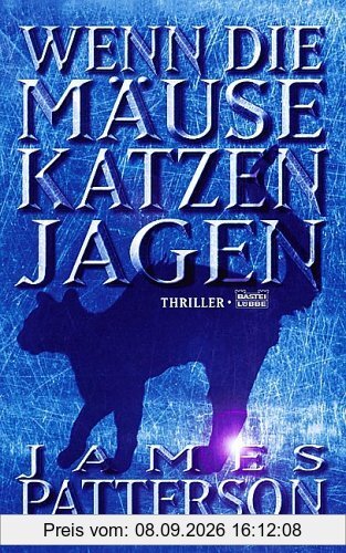 Wenn die Mäuse Katzen jagen: Thriller