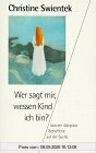 Wer sagt mir, wessen Kind ich bin?