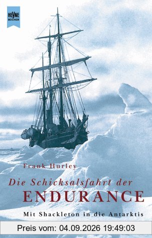 Die Schicksalsfahrt der Endurance. Mit Shackleton in die Antarktis.
