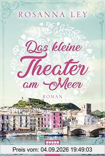 Das kleine Theater am Meer: Roman