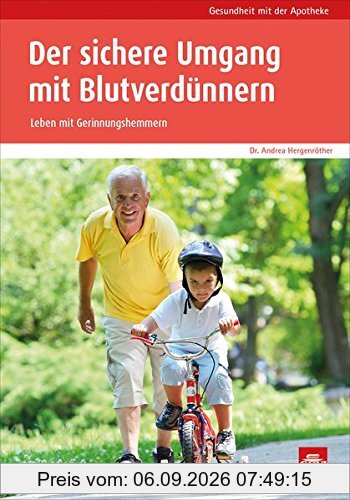 Gesundheit mit der Apotheke: Der sichere Umgang mit Blutverdünnern: Leben mit Gerinnungshemmern