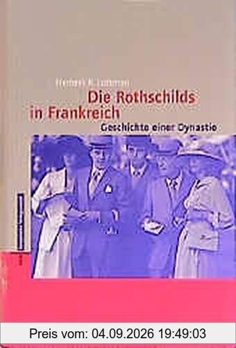 Die Rothschilds in Frankreich: Geschichte einer Dynastie