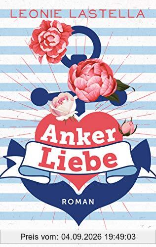 Ankerliebe: Roman