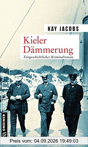 Kieler Dämmerung: Kriminalroman (Zeitgeschichtliche Kriminalromane im GMEINER-Verlag)