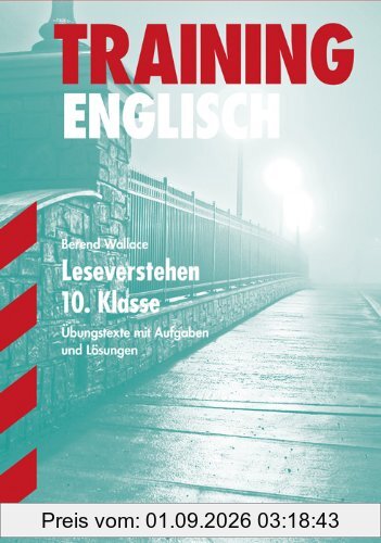 Training Englisch Mittelstufe / Leseverstehen 10. Klasse: Übungstexte mit Aufgaben und Lösungen.