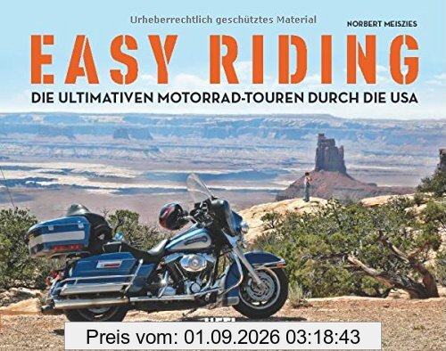 Easy Riding: Die ultimativen Motorrad-Touren durch die USA