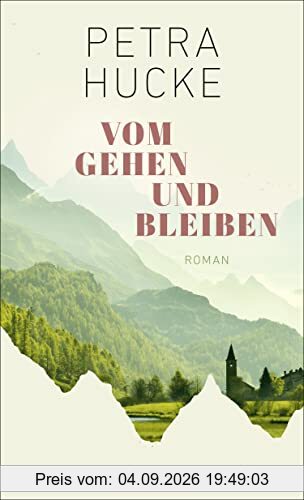 Vom Gehen und Bleiben: Roman
