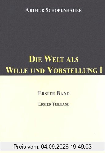Die Welt als Wille und Vorstellung 1