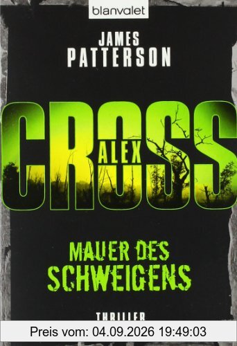 Mauer des Schweigens - Alex Cross 8 -: Thriller