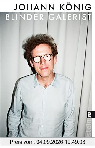 Blinder Galerist: Eine ungewöhnliche Autobiografie und ein faszinierender Einblick in die zeitgenössische Kunst