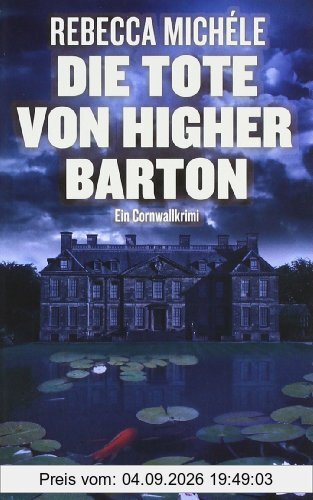 Die Tote von Higher Barton: Ein Cornwall-Krimi