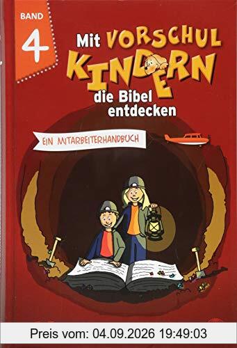 Mit Vorschulkindern die Bibel entdecken Band 4: Ein Mitarbeiterhandbuch - Schwerpunkt Matthäusevangelium