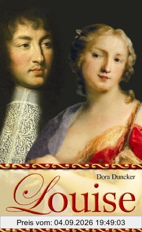 Louise, Geliebte des Sonnenkönigs