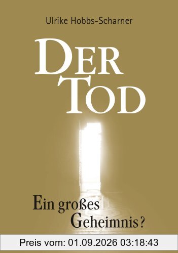 Der Tod - Ein großes Geheimnis?