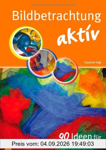 Bildbetrachtung - aktiv: 90 Ideen für Grundschulkinder