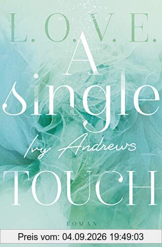 A single touch: Roman (L.O.V.E., Band 3)