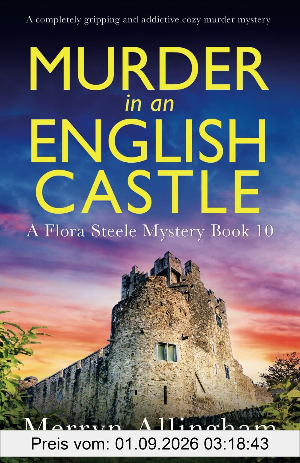 Murder in an English Castle: A completely gripping and addictive cozy murder mystery (A Flora Steele Mystery, Band 10)