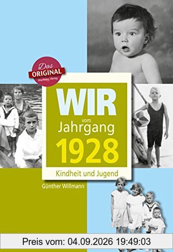 Wir vom Jahrgang 1928 - Kindheit und Jugend (Jahrgangsbände)