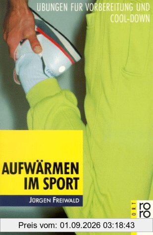 Aufwärmen im Sport. Übungen für Vorbereitung und Cool-Down