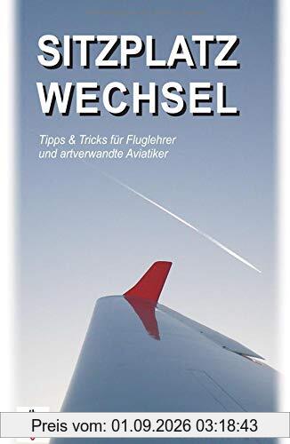 Sitzplatzwechsel: Tipps und Tricks für Fluglehrer und artverwandte Aviatiker