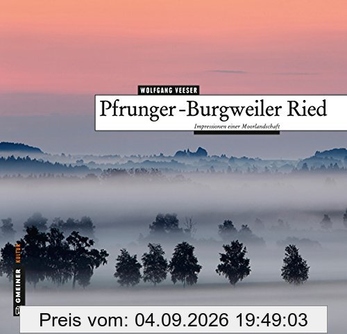 Pfrunger-Burgweiler Ried (Kunst und Design im GMEINER-Verlag)