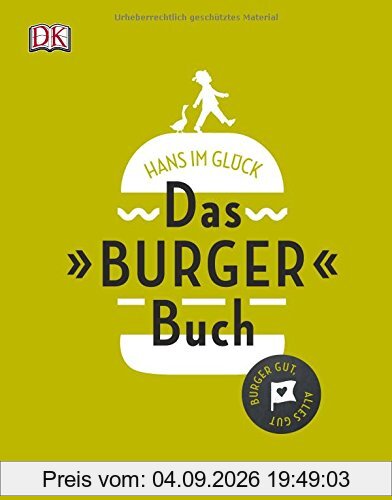 Das Burger Buch: Burger gut, alles gut