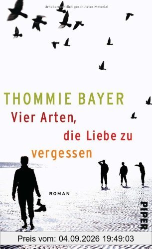 Vier Arten, die Liebe zu vergessen: Roman