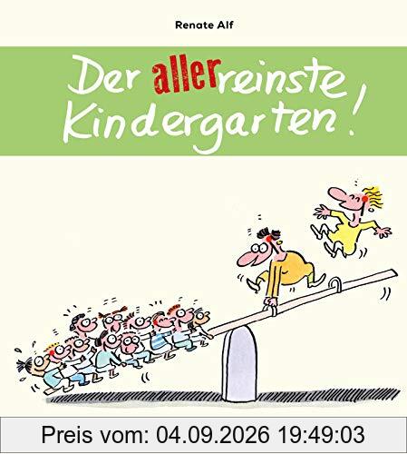 Der allerreinste Kindergarten!