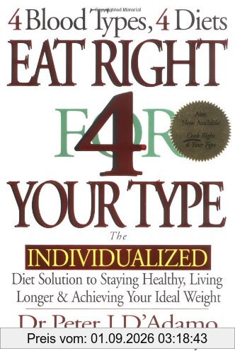 Eat Right 4 Your Type: The Individualized Diet Solution: The Individualized Diet Solution to Staying Slim