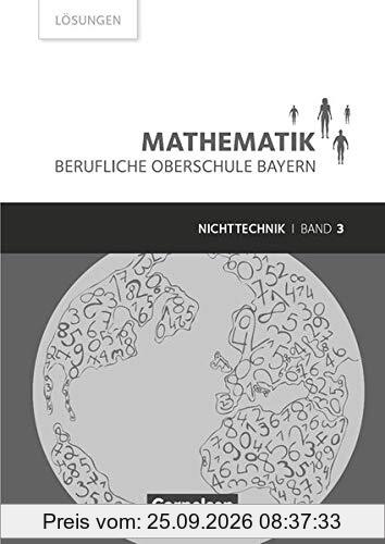 Mathematik - Berufliche Oberschule Bayern - Nichttechnik: Band 3 (FOS/BOS 13) - Lösungen zum Schülerbuch